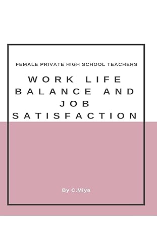 female private high school teachers work life balance and job satisfaction 1st edition c miya 7925586931,