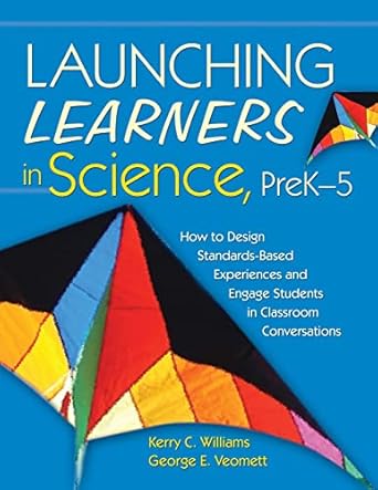 launching learners in science prek 5 how to design standards based experiences and engage students in