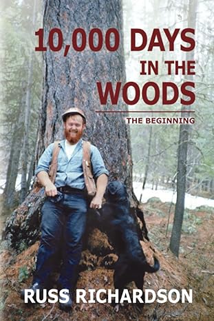 10 000 days in the woods the beginning 1st edition h russell richardson 979-8986796604