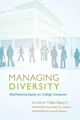 managing diversity visioning equity on college campuses 1st edition t. elon dancy ii 1433107570,