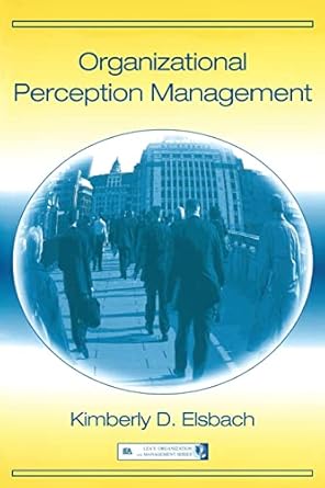 organizational perception management 1st edition kimberly d. elsbach 0805847960, 978-0805847963