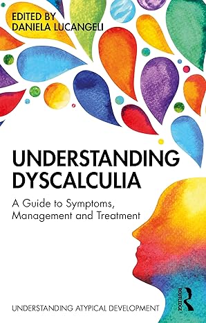 understanding dyscalculia a guide to symptoms management and treatment 1st edition daniela lucangeli