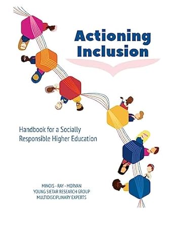 actioning inclusion handbook for a socially responsible higher education 1st edition vincent morvan ,ishita