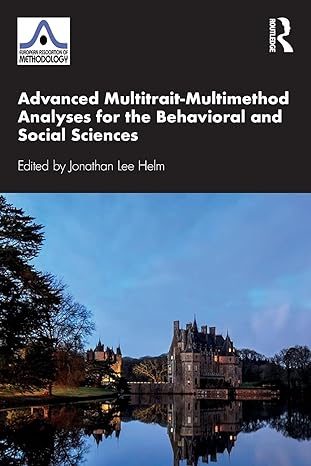 advanced multitrait multimethod analyses for the behavioral and social sciences 1st edition jonathan lee helm