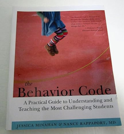 the behavior code a practical guide to understanding and teaching the most challenging students 1st edition