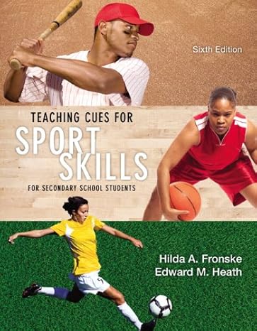 teaching cues for sport skills for secondary school students 6th edition hilda fronske 0321935152,