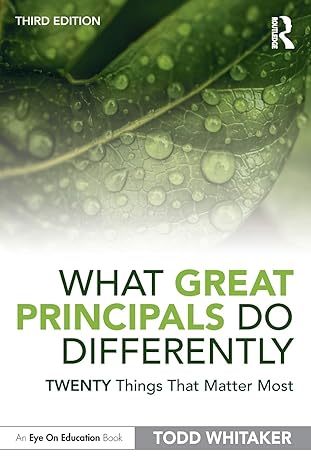 what great principals do differently twenty things that matter most 3rd edition todd whitaker 036734467x,