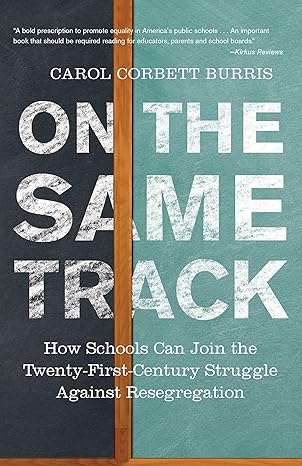 on the same track how schools can join the twenty first century struggle against resegregation 1st edition