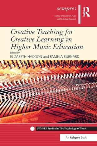 creative teaching for creative learning in higher music education 1st edition elizabeth haddon ,pamela