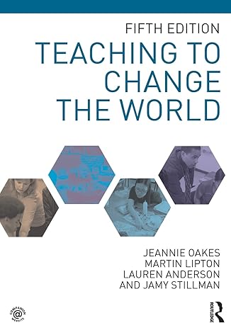 teaching to change the world 5th edition jeannie oakes ,martin lipton ,lauren anderson ,jamy stillman