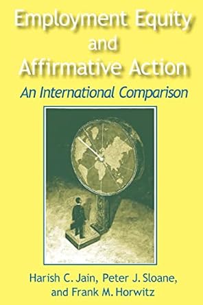 employment equity and affirmative action an international comparison 1st edition harish c. jain ,peter sloane