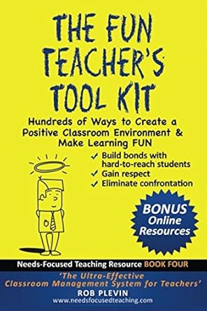 the fun teacher s tool kit hundreds of ways to create a positive classroom environment and make learning fun