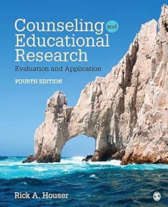 counseling and educational research evaluation and application 4th edition rick a. houser 1544305060,