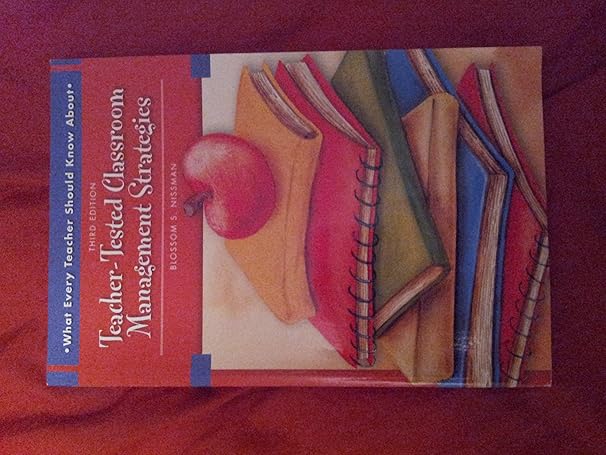 what every teacher should know about teacher tested classroom management strategies 3rd edition blossom