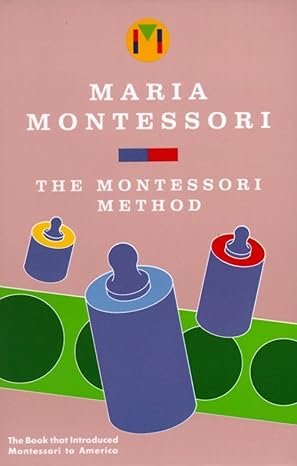 the montessori method 1st edition maria montessori 0805209220, 978-0805209228