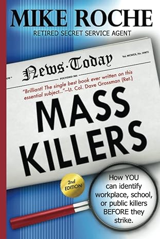 mass killers how you can identify workplace school or public killers before they strike 1st edition mike