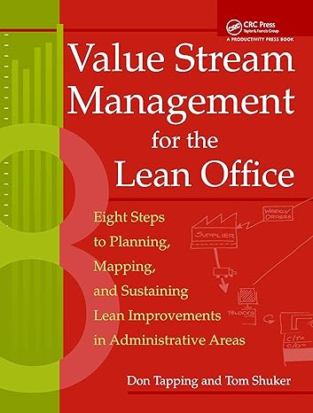 value stream management for the lean office eight steps to planning mapping and sustaining lean improvements