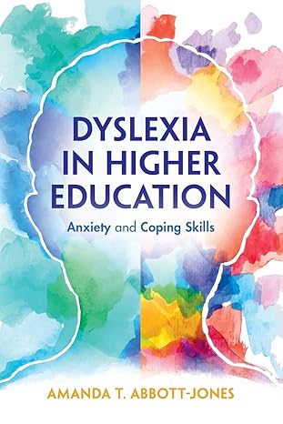 dyslexia in higher education 1st edition amanda t. abbott-jones 1009016881, 978-1009016889