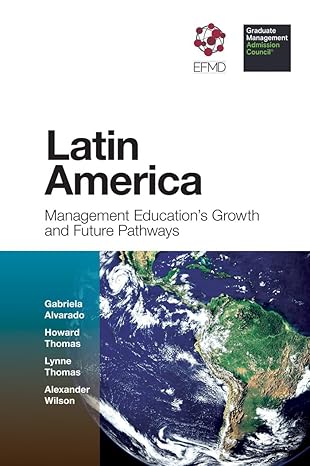 latin america management education s growth and future pathways 1st edition gabriela alvarado ,howard thomas