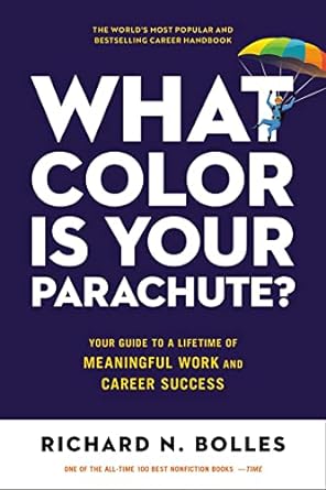 what color is your parachute your guide to a lifetime of meaningful work and career success revised edition