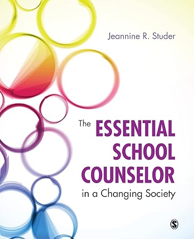 the essential school counselor in a changing society 1st edition jeannine studer 1452257469, 978-1452257464