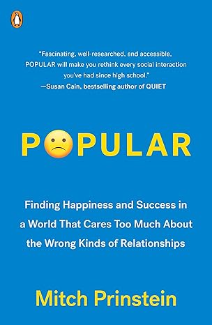 popular finding happiness and success in a world that cares too much about the wrong kinds of relationships