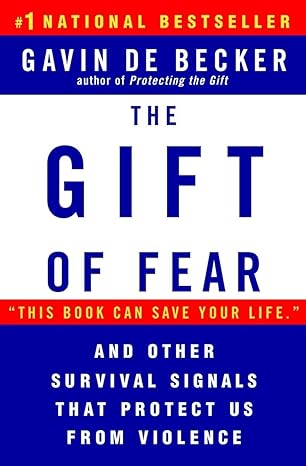 the gift of fear and other survival signals that protect us from violence 1st edition gavin de becker