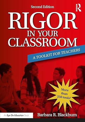 rigor in your classroom a toolkit for teachers 2nd edition barbara r. blackburn 0367559234, 978-0367559236