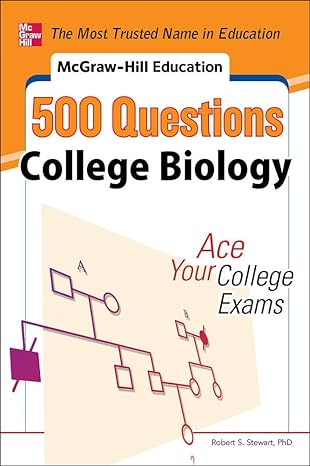 mcgraw hill education 500 college biology questions ace your college exams 1st edition robert stewart