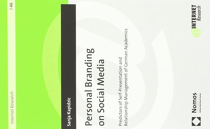 personal branding on social media predictors of self presentation and relationship management of german