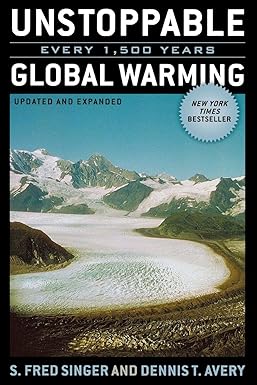 unstoppable global warming every 1 500 years updated and expanded edition updated and expanded edition s.