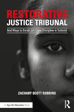 restorative justice tribunal 1st edition zachary scott robbins 036774144x, 978-0367741440