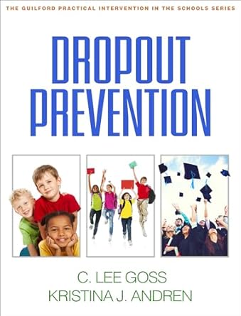 dropout prevention lay-flat paperback edition c. lee goss ,kristina j. hokkanen 1462516203, 978-1462516209