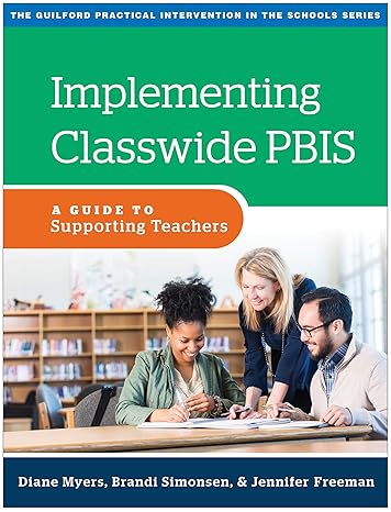 implementing classwide pbis a guide to supporting teachers 1st edition diane myers ,brandi simonsen ,jennifer