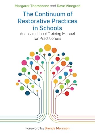 the continuum of restorative practices in schools 1st edition margaret thorsborne ,dave vinegrad 1839970413,