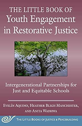 the little book of youth engagement in restorative justice intergenerational partnerships for just and