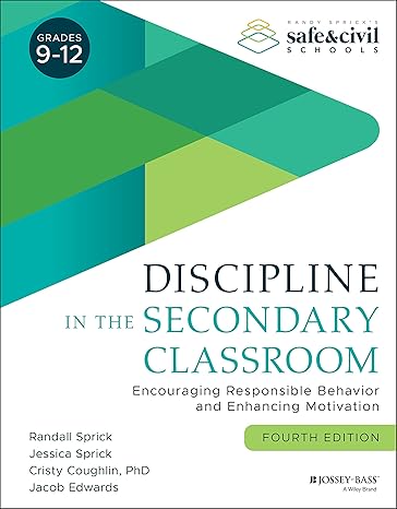 discipline in the secondary classroom encouraging responsible behavior and enhancing motivation 4th edition