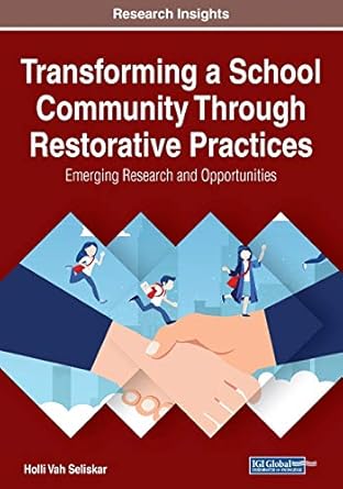 transforming a school community through restorative practices emerging research and opportunities 1st edition