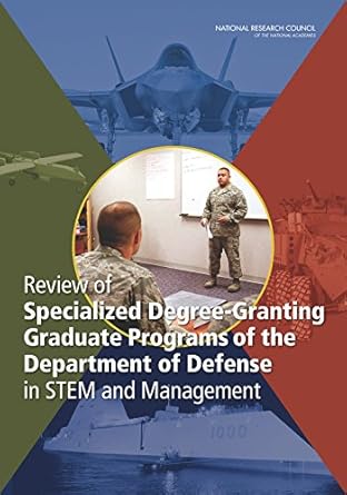 review of specialized degree granting graduate programs of the department of defense in stem and management