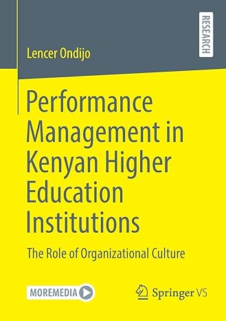 performance management in kenyan higher education institutions the role of organizational culture 1st edition