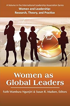 women as global leaders 1st edition faith wambura ngunjiri ,susan r. madsen 1623969646, 978-1623969646