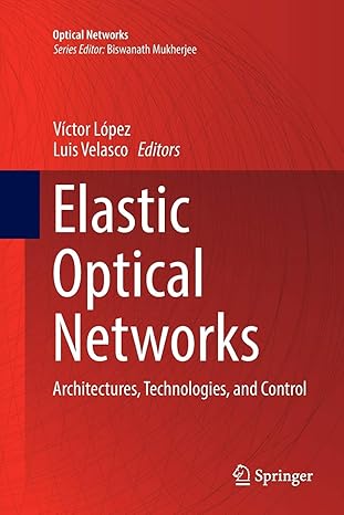 elastic optical networks architectures technologies and control 1st edition victor lopez ,luis velasco