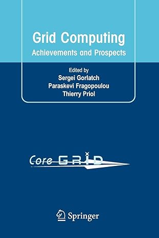 grid computing achievements and prospects 1st edition sergei gorlatch ,paraskevi fragopoulou ,thierry priol