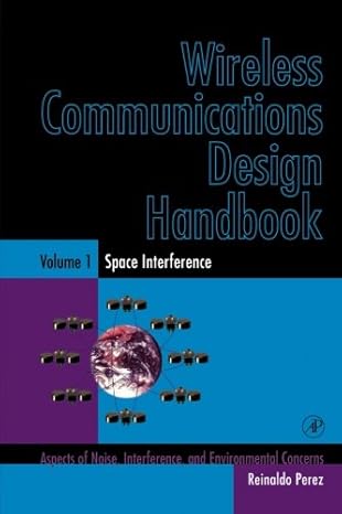 wireless communications design handbook space interference 1st edition reinaldo perez 0123995957,