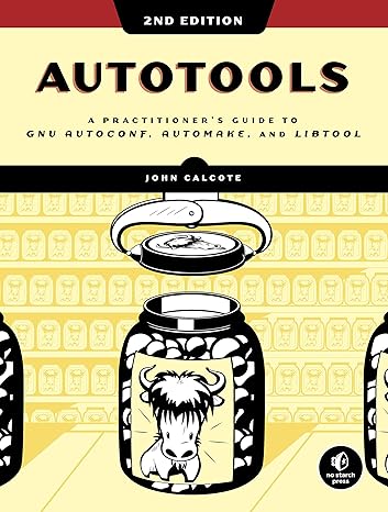 autotools a practitioner s guide to gnu autoconf automake and libtool 1st edition john calcote 1593279728,