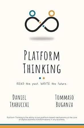 platform thinking read the past write the future 1st edition daniel trabucchi ,tommaso buganza 1637424469,