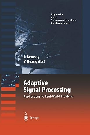 adaptive signal processing applications to real world problems 1st edition jacob benesty ,yiteng huang