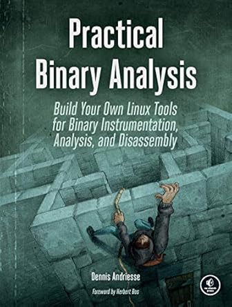 practical binary analysis build your own linux tools for binary instrumentation analysis and disassembly 1st