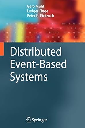 distributed event based systems 1st edition gero muhl ,ludger fiege ,peter pietzuch 3642069126, 978-3642069123