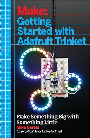 getting started with adafruit trinket 15 projects with the low cost avr attiny85 board 1st edition mike